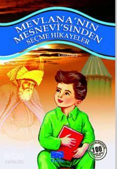 Mevlana'nın Mesnevi'sinden Seçme Hikayeler | benlikitap.com