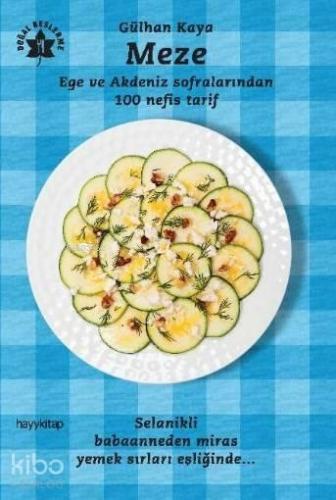 Meze - Ege ve Akdeniz Sofralarından 100 Nefis Tarif | benlikitap.com