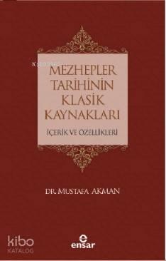 Mezhepler Tarihinin Klasik Kaynakları İçerik ve Özellikleri | benlikit