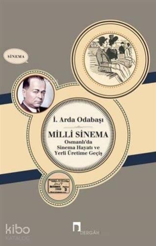 Milli Sinema Osmanlı'da Sinema Hayatı ve Yerli Üretime Geçiş | benliki