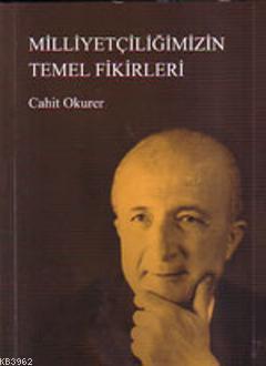 Milliyetçiliğimizin Temel Fikirleri | benlikitap.com