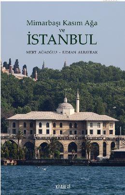 Mimarbaşı Kasım Ağa ve İstanbul | benlikitap.com