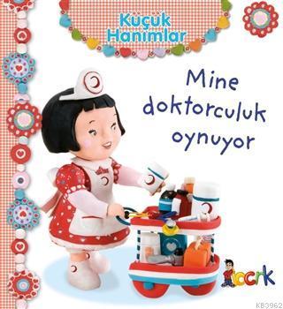 Mine Doktorculuk Oynuyor - Küçük Hanımlar | benlikitap.com