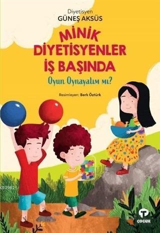 Minik Diyetisyenler İş Başında - Oyun Oynayalım mı? | benlikitap.com