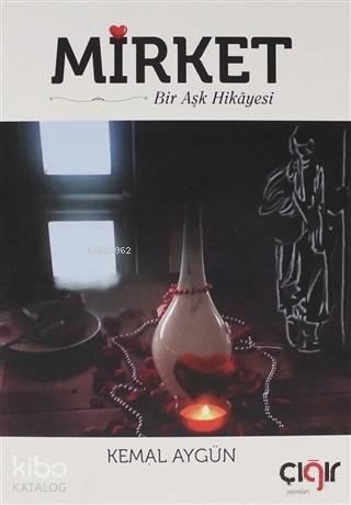 Mirket Bir Aşk Hikayesi | benlikitap.com