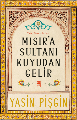 Mısır'a Sultanı Kuyudan Gelir;Yusuf Suresi Tefsiri | benlikitap.com