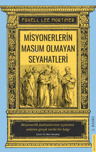 Misyonerlerin Masum Olmayan Seyahatleri;Misyonerlik Faaliyetlerinin İ