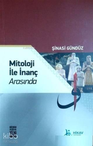 Mitoloji ile İnanç Arasında | benlikitap.com