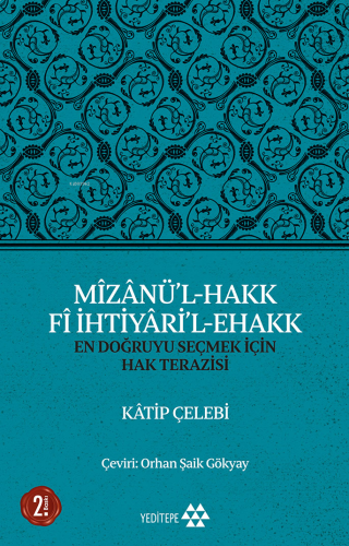 Mîzânü'l - Hakk Fî İhtiyâri'l - Ehakk | benlikitap.com