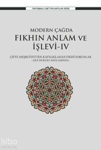 Modern Çağda Fıkhın Anlam Ve İşlevi-IV;Çifte Meşruiyetten Kaynaklanan 