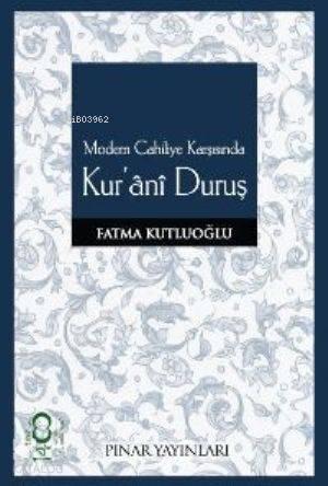 Modern Cahiliye Karşısında Kur'âni Duruş | benlikitap.com