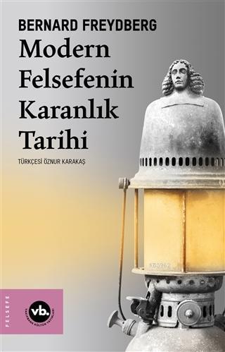 Modern Felsefenin Karanlık Tarihi | benlikitap.com