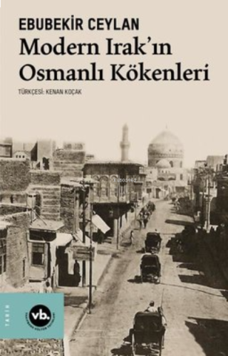 Modern Irak'In Osmanlı Kökenleri | benlikitap.com