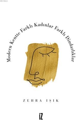 Modern Kentte Farklı Kadınlar Farklı Dindarlıklar | benlikitap.com