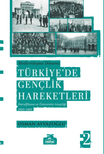 Modernleşme Dönemi Türkiye’de Gençlik Hareketleri 2 | benlikitap.com