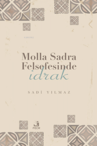 Molla Sadra Felsefesinde İdrak | benlikitap.com