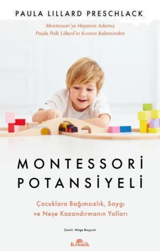 Montessori Potansiyeli - Çocuklara Bağımsızlık Saygı ve Neşe Kazandırm