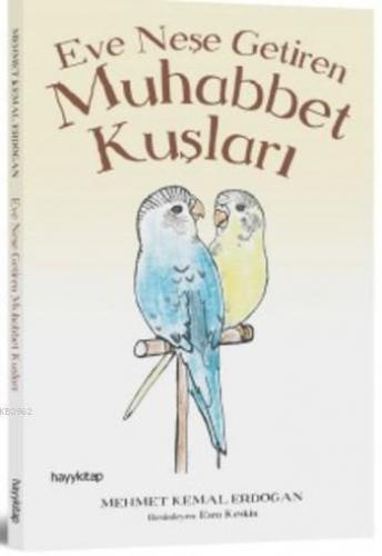 Muhabbet Kuşları Eve Neşe Getiren | benlikitap.com