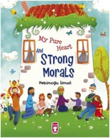 My Pure Heart and Strong Morals | benlikitap.com