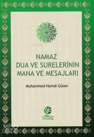 Namaz Dua ve Surelerinin Mana ve Mesajları | benlikitap.com