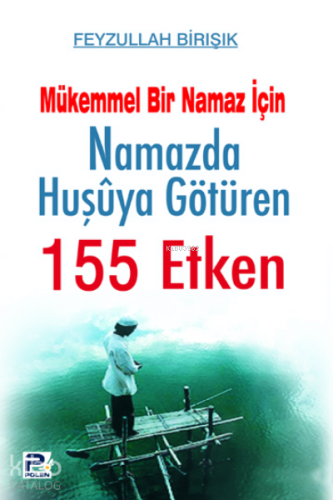 Namazda Huşuya Götüren 155 Etken | benlikitap.com