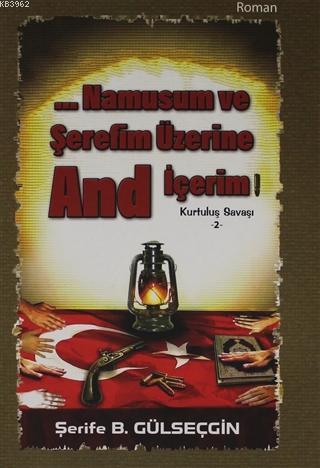 Namusum ve Şerefim Üzerine And İçerim 2 | benlikitap.com