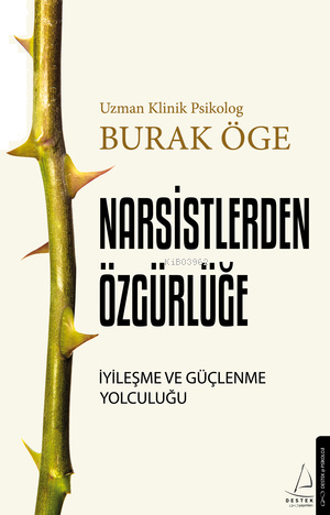 Narsisstlerden Özgürlüğe ;İyileşme ve Güçlenme Yolculuğu | benlikitap.