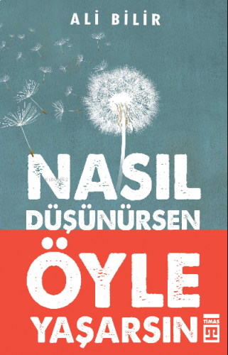 Nasıl Düşünürsen Öyle Yaşarsın | benlikitap.com