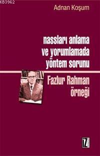 Nassları Anlama ve Yorumlamada Yöntem Sorunu; Fazlur Rahman Örneği | b