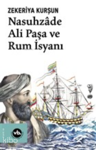 Nasuhzade Ali Paşa ve Rum İsyanı | benlikitap.com