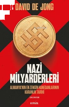 Nazi Milyarderleri;Almanya’nın En Zengin Hanedanlarının Karanlık Tarih