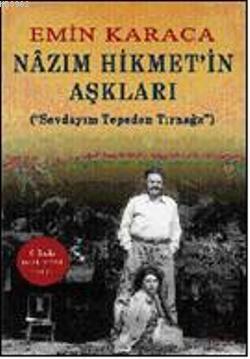 Nazım Hikmet'in Aşkları; ("Sevdayım Tepeden Tırnağa") | benlikitap.com