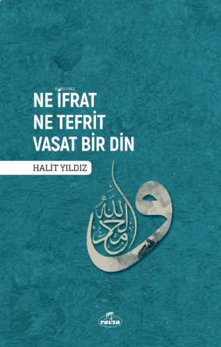 Ne İfrat Ne Tefrit Vasat Bir Din | benlikitap.com