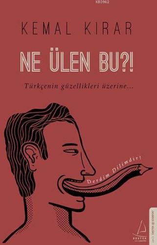 Ne Ülen Bu?!; Türkçenin Güzellikleri Üzerine | benlikitap.com