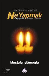 Ne Yapmalı; Nasıl Yapmalı, Kiminle Yapmalı | benlikitap.com