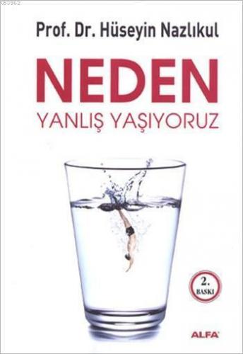 Neden Yanlış Yaşıyoruz | benlikitap.com