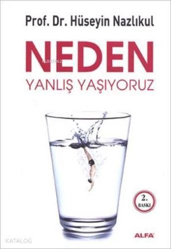 Neden Yanlış Yaşıyoruz | benlikitap.com