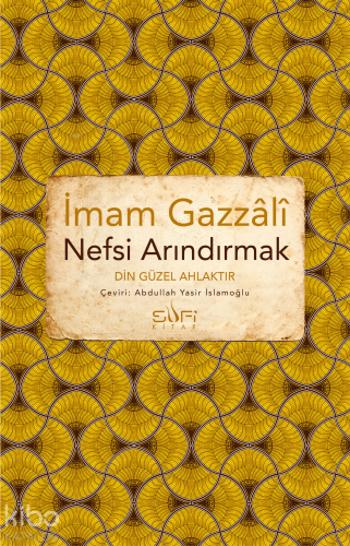 Nefsi Arındırmak - Din Güzel Ahlaktır | benlikitap.com