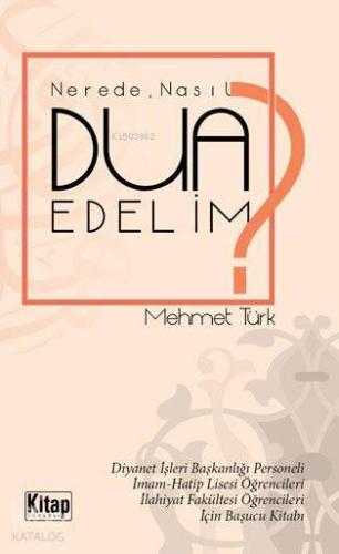 Nerede, Nasıl Dua Edelim? | benlikitap.com