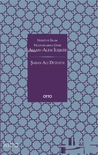 Nesefi ve İslam Filozoflarına Göre Allah-Alem İlişkisi | benlikitap.co