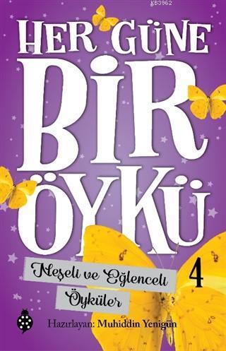 Neşeli ve Eğlenceli Öyküler - Her Güne Bir Öykü 4 | benlikitap.com