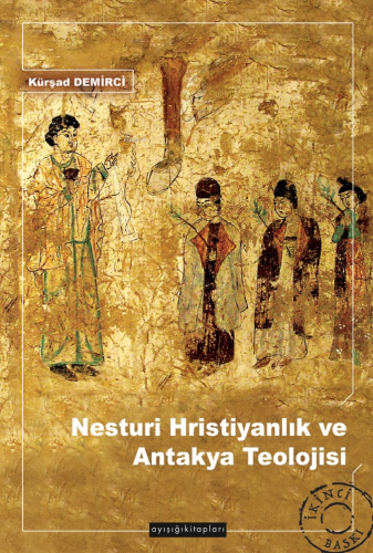 Nesturi Hristiyanlık ve Antakya Teolojisi | benlikitap.com