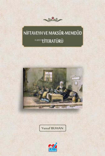 Niftaveyh ve Maksûr-Memdûd Literatürü | benlikitap.com