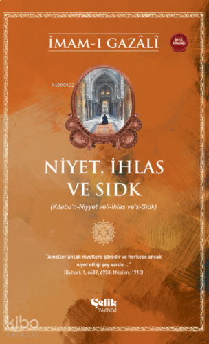 Niyet, İhlas ve Sıdk | benlikitap.com