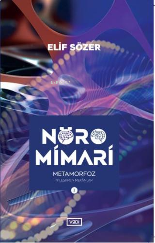 Nöromimari - 3;Metamorfoz - İyileştiren Mekanlar | benlikitap.com