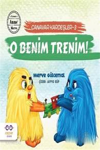 O Benim Trenim!; Canavar Kardeşler 3 | benlikitap.com