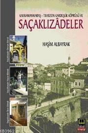 Of ve Çevresine İslamiyeti Yayan Kahramanmaraşlı Saçaklızadeler | benl