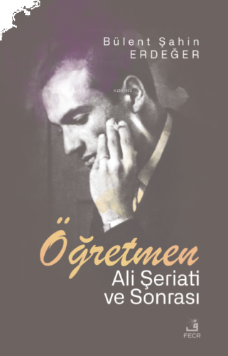 Öğretmen;Ali Şeriati ve Sonrası | benlikitap.com