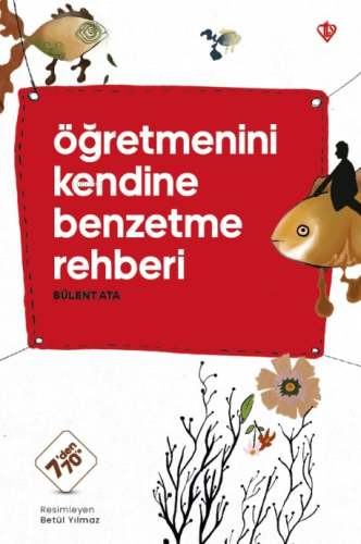 Öğretmenini Kendine Benzetme Rehberi | benlikitap.com