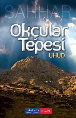 Okçular Tepesi Uhud | benlikitap.com